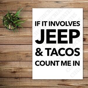 *2 for $20* If It Involves Jeep & Tacos vinyl decal Sticker Handcrafted
